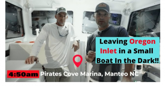 Video of the Week….How to Leave Oregon Inlet in a SMALL Boat in the Dark!