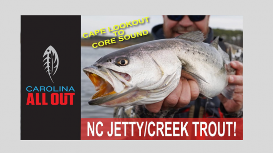 Jetty to Backwater Trout! | Carolina ALL OUT….Video