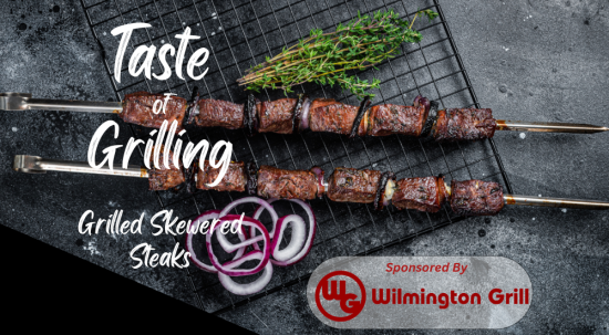 Taste of Grilling……Marinated Grilled Steak Kebobs